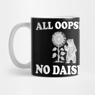 all oopsies no daisies Mug